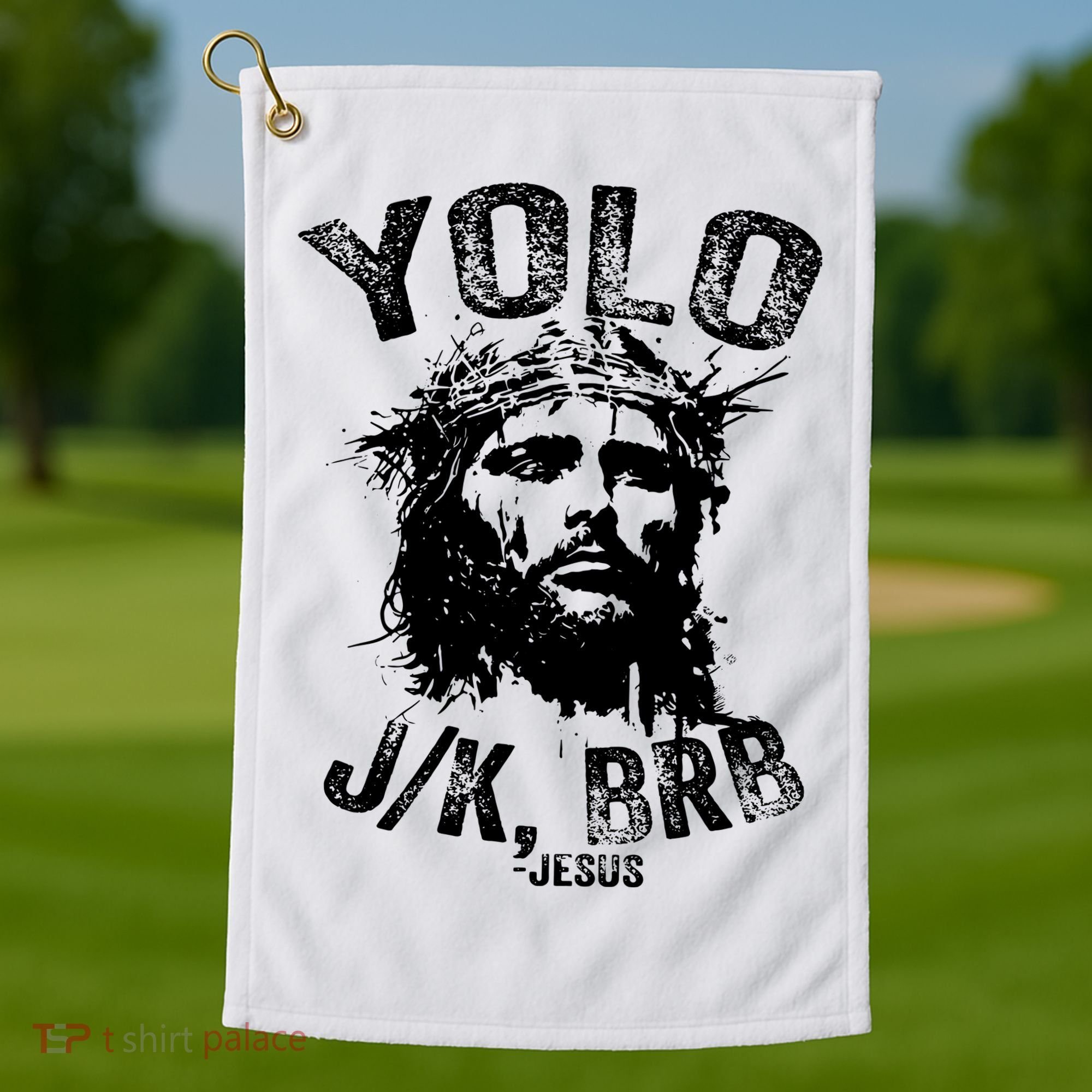 Yolo Jk Brb Jesus Funny Resurrection Christians Easter Day Golf Towel