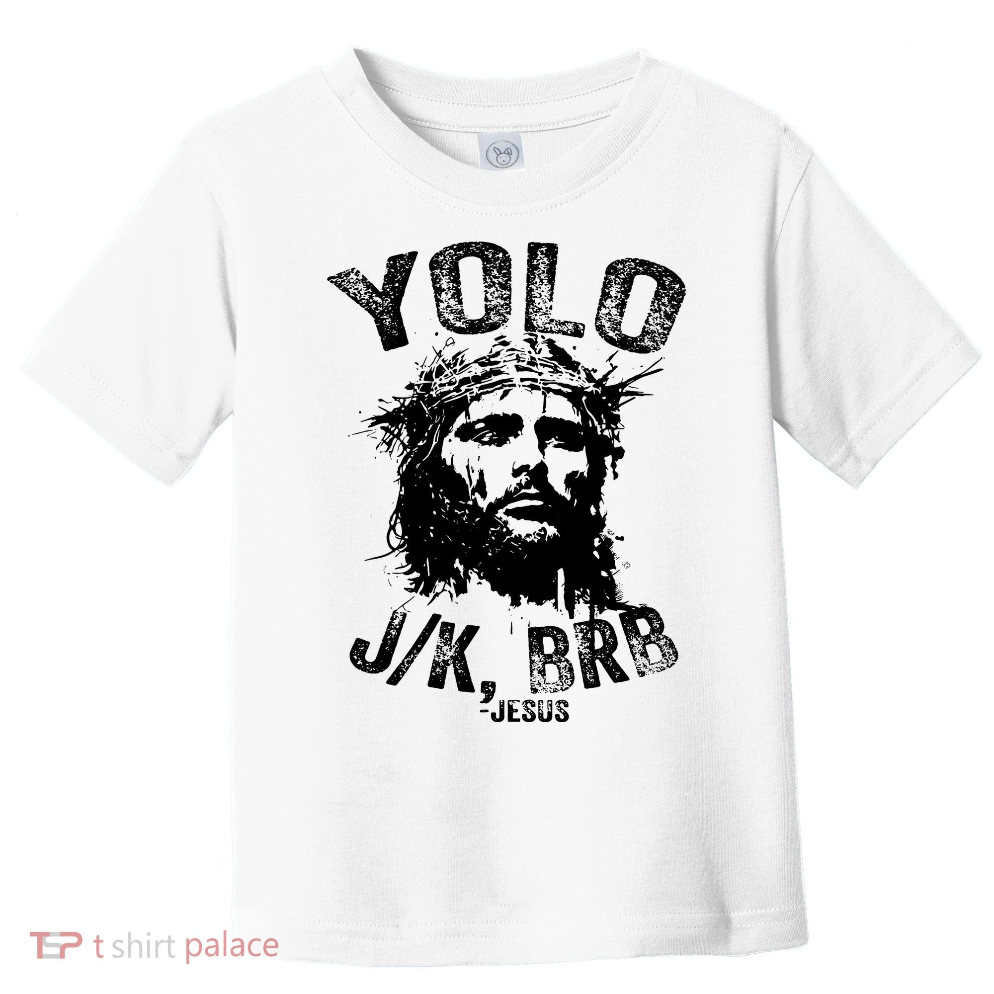 Yolo Jk Brb Jesus Funny Resurrection Christians Easter Day Toddler T-Shirt