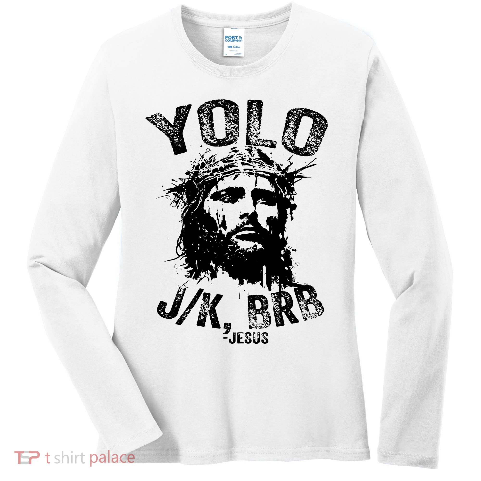 Yolo Jk Brb Jesus Funny Resurrection Christians Easter Day Women's Long Sleeve Shirt