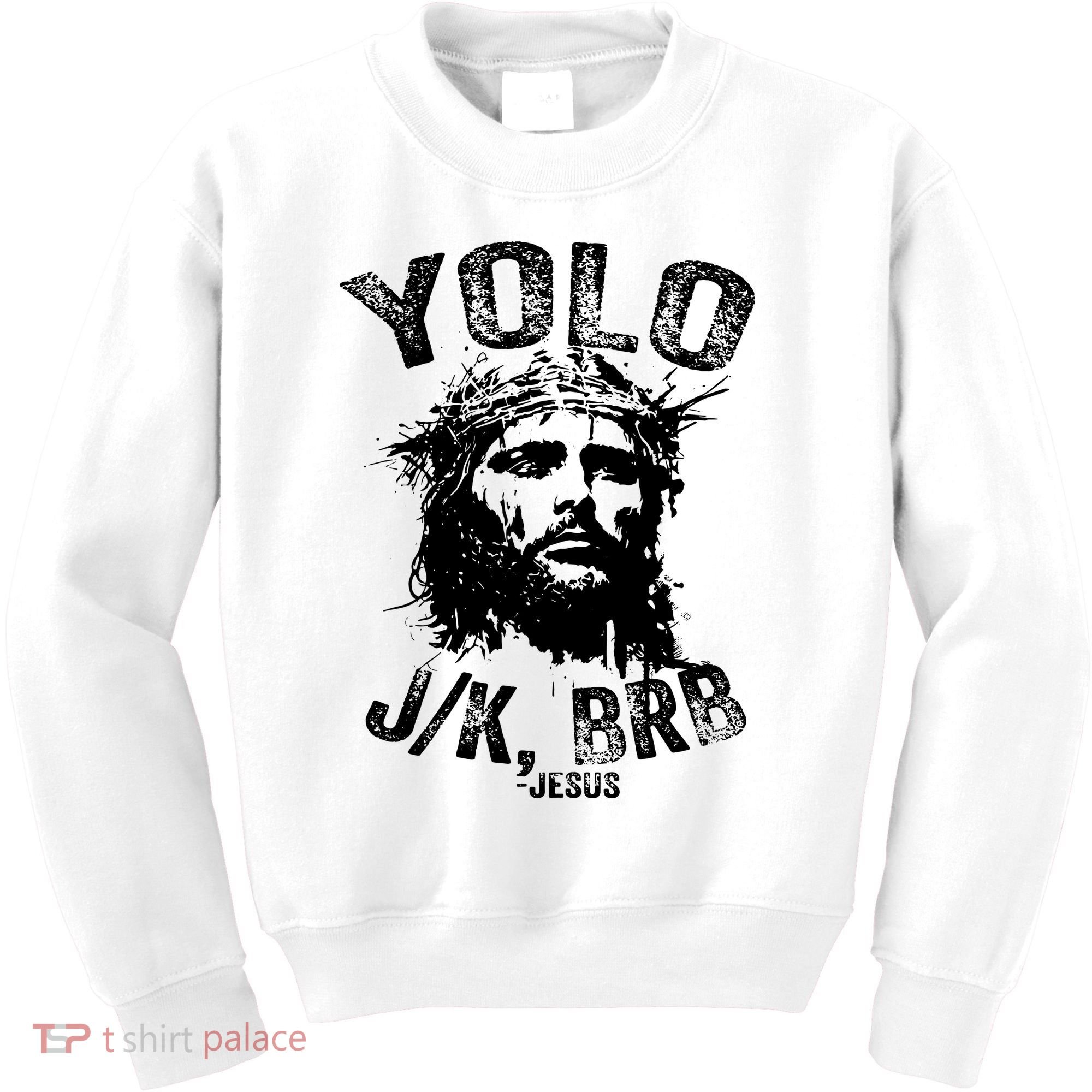 Yolo Jk Brb Jesus Funny Resurrection Christians Easter Day Kids Sweatshirt