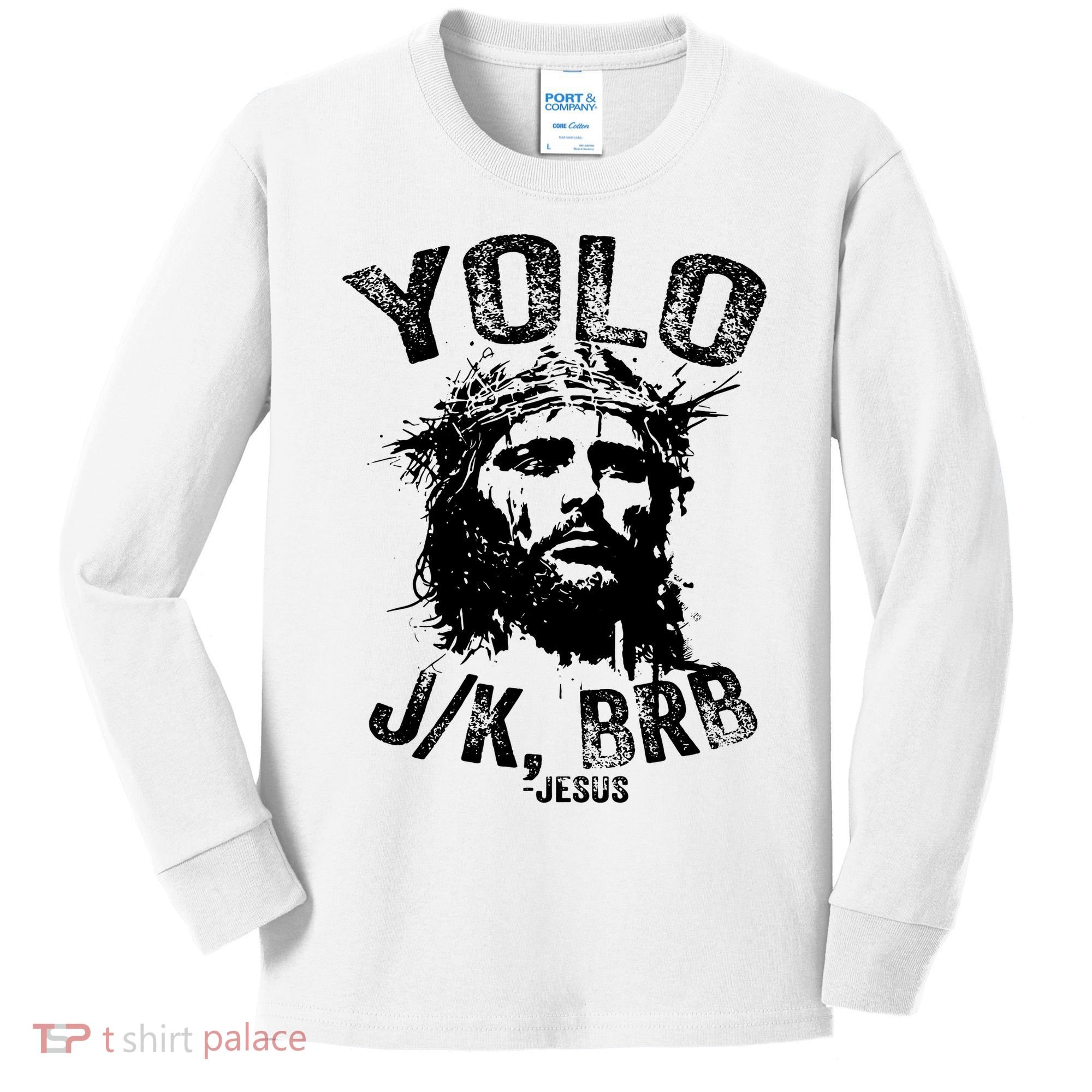 Yolo Jk Brb Jesus Funny Resurrection Christians Easter Day Kids Long Sleeve Shirt