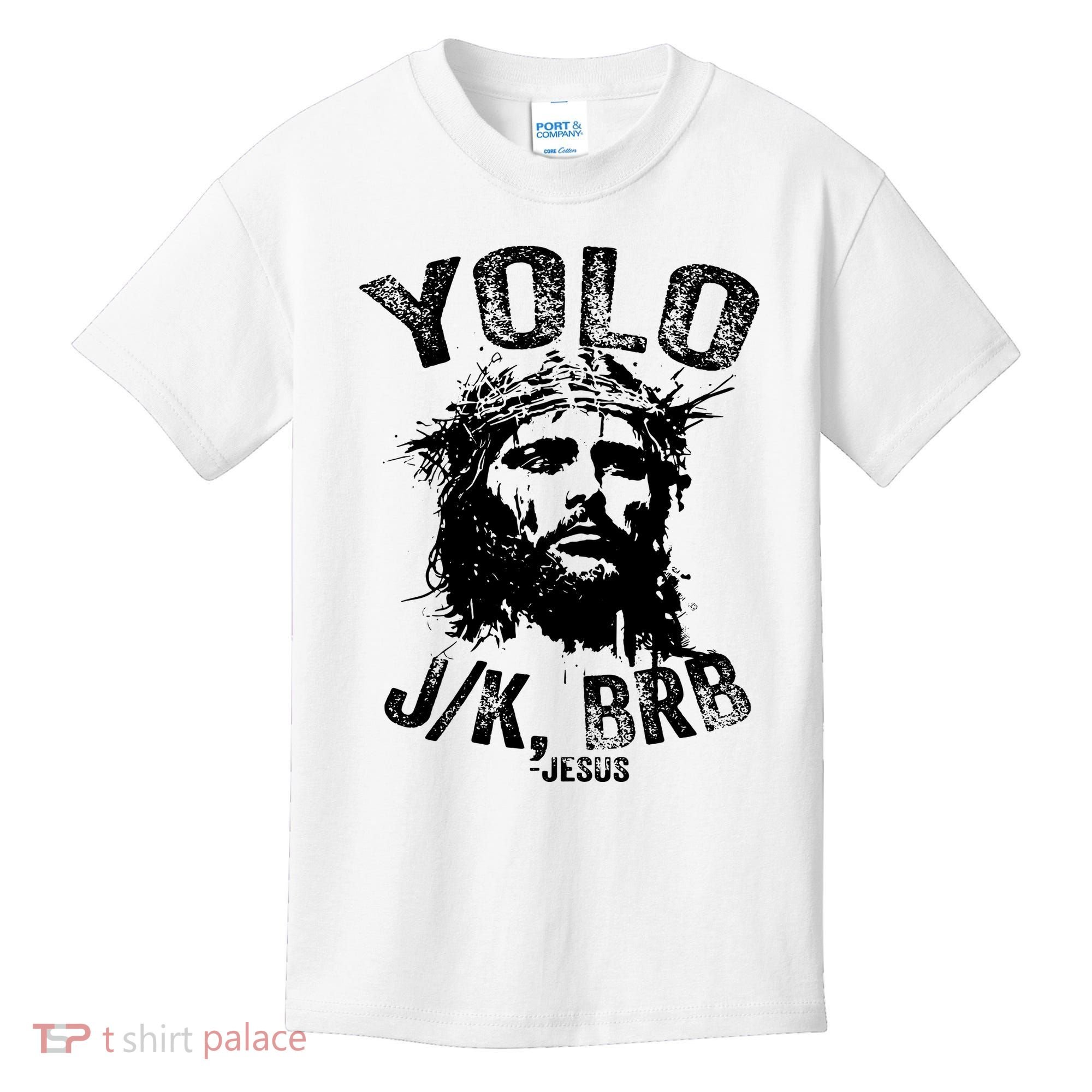 Yolo Jk Brb Jesus Funny Resurrection Christians Easter Day Kids T-Shirt