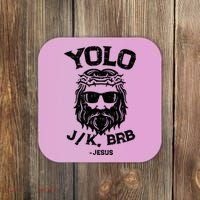 Yolo Jk Brb Jesus Funny Easter Day Ressurection Christians Coaster thumb 0