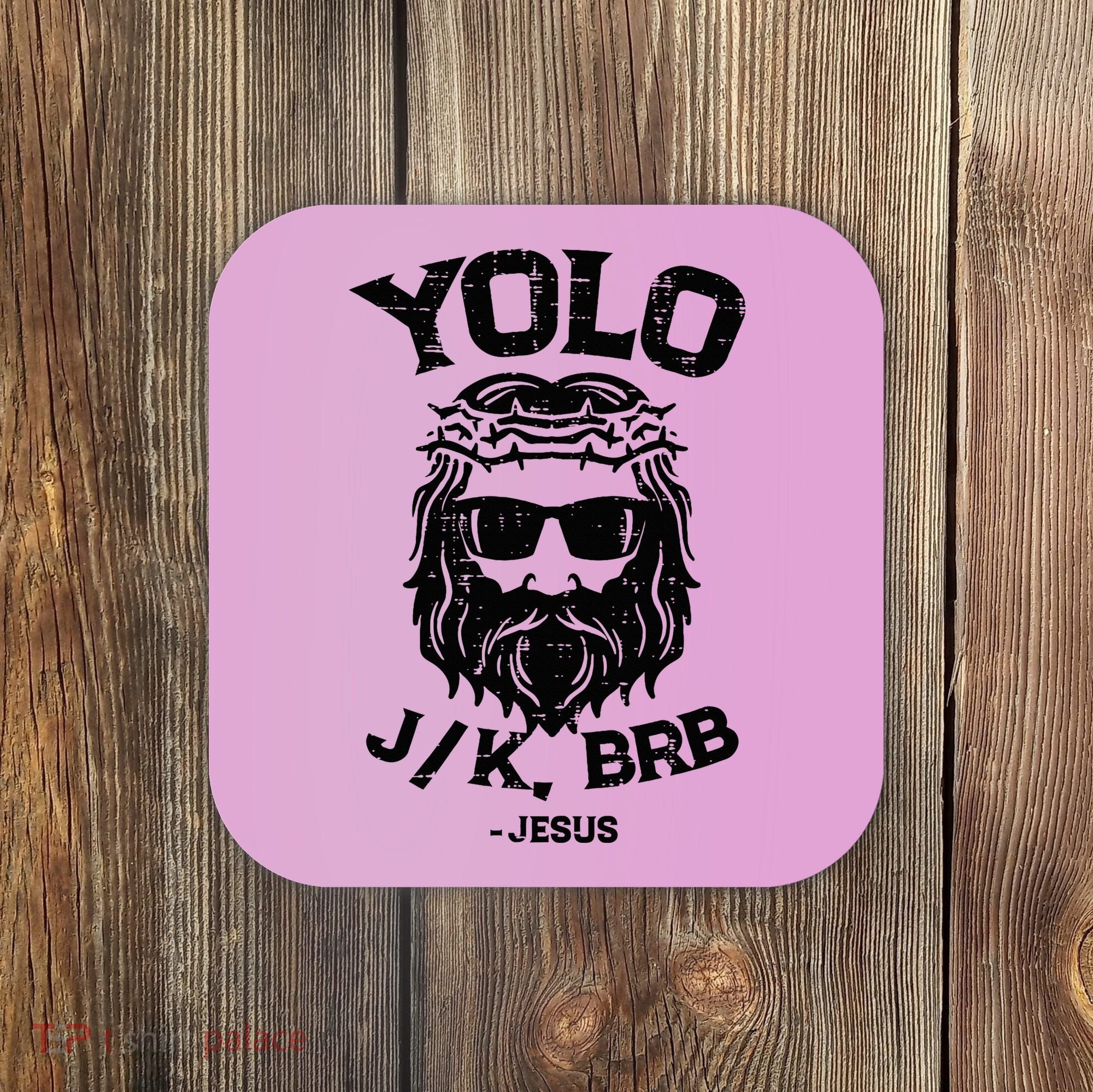 Yolo Jk Brb Jesus Funny Easter Day Ressurection Christians Coaster