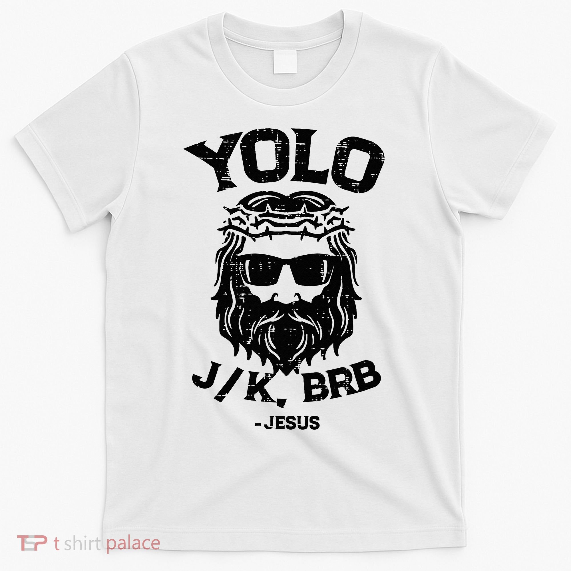 Yolo Jk Brb Jesus Funny Easter Day Ressurection Christians T-Shirt