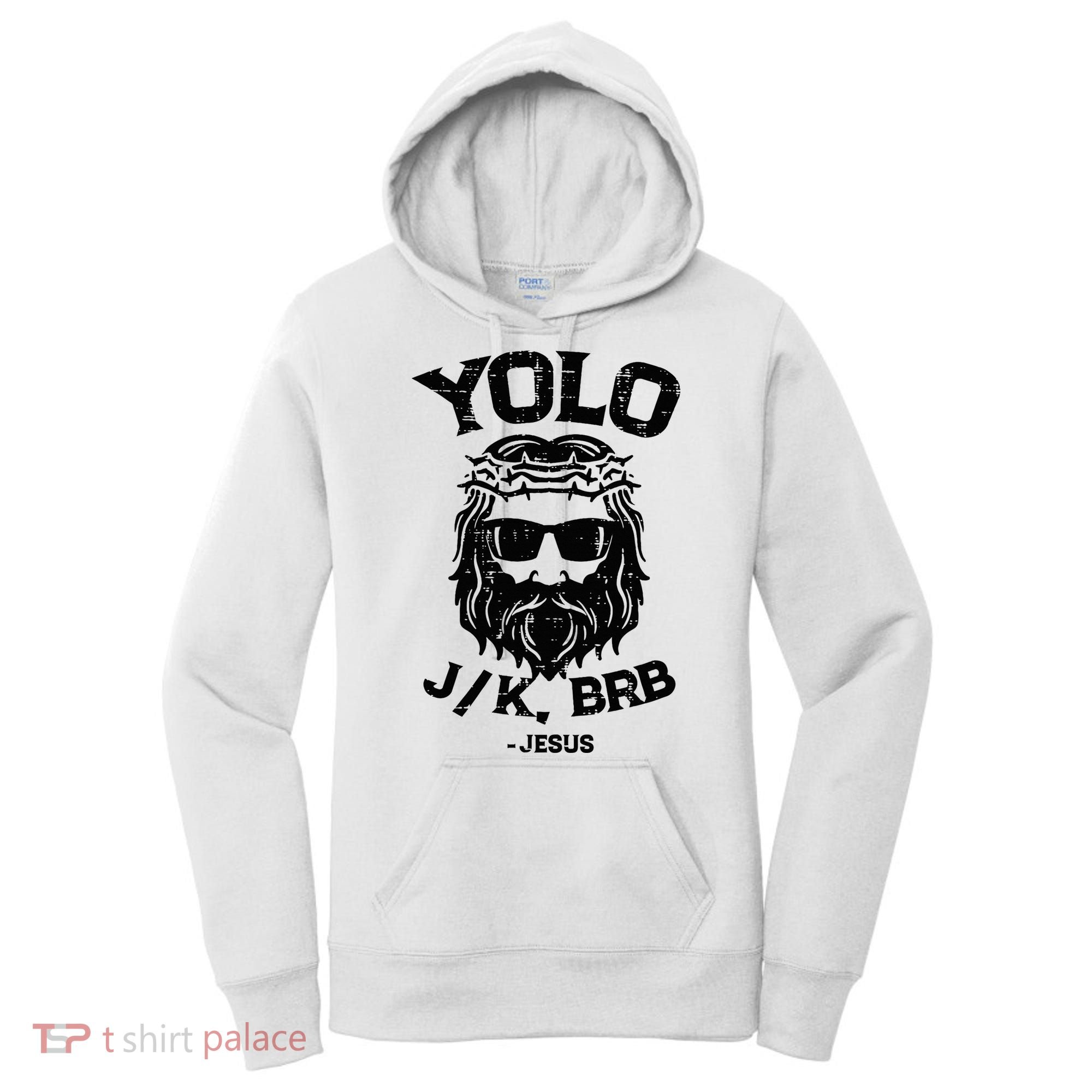 Yolo Jk Brb Jesus Funny Easter Day Ressurection Christians Women's Hoodie