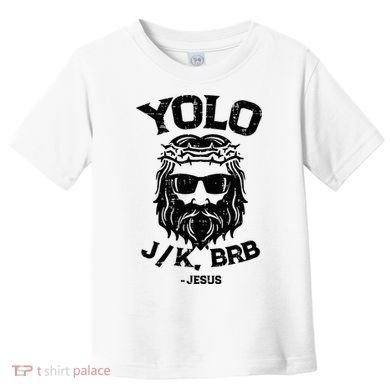 Yolo Jk Brb Jesus Funny Easter Day Ressurection Christians Toddler T-Shirt