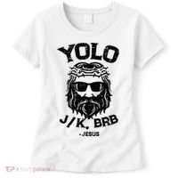 Yolo Jk Brb Jesus Funny Easter Day Ressurection Christians Women's T-Shirt thumb 0