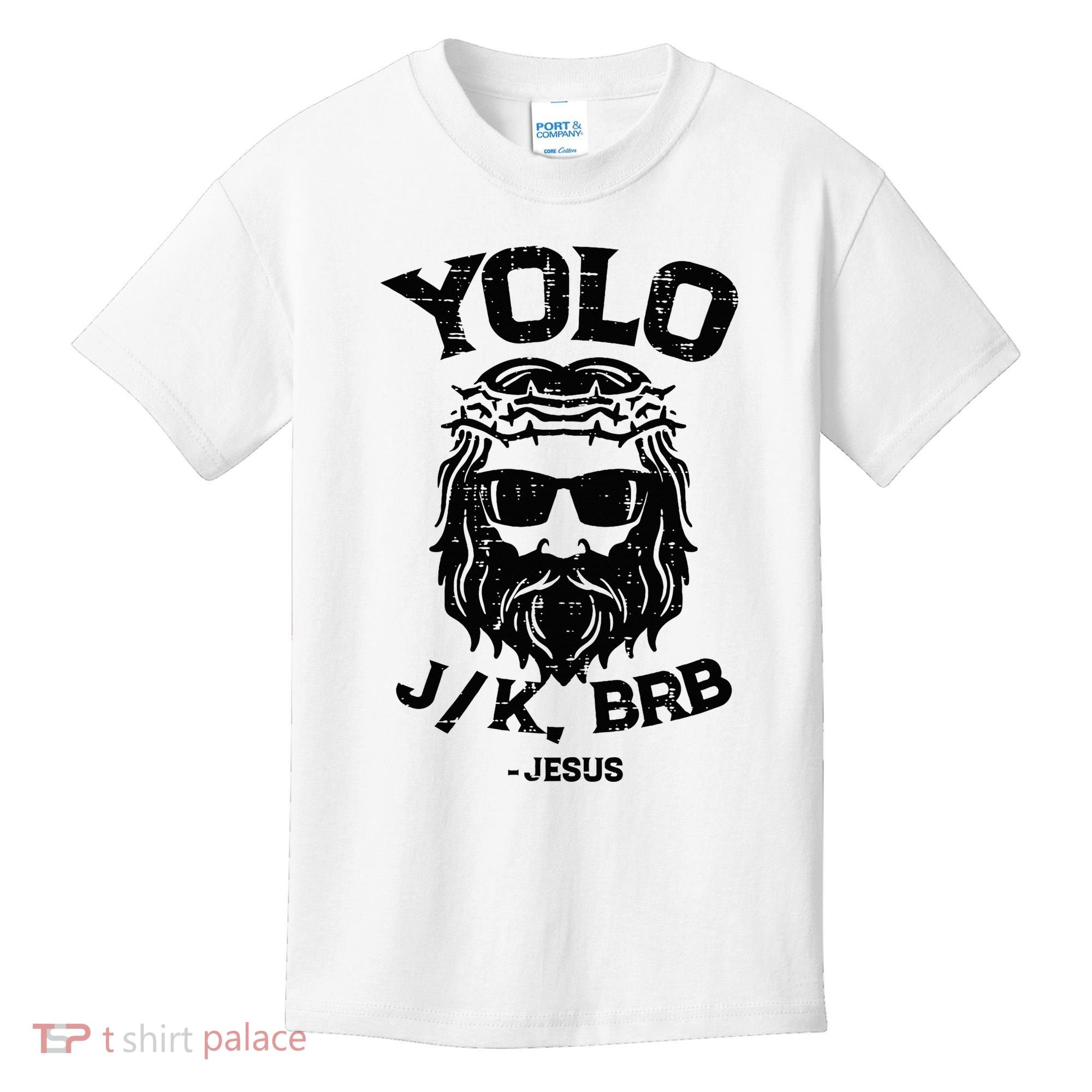 Yolo Jk Brb Jesus Funny Easter Day Ressurection Christians Kids T-Shirt