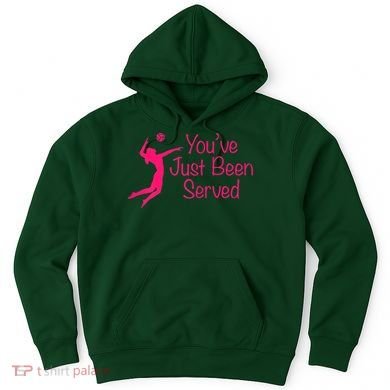You've Just Been Served Volleyball Hoodie
