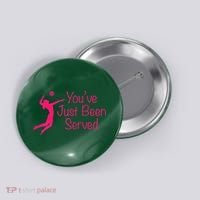 You've Just Been Served Volleyball Button thumb 0