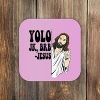 Yolo Jk Brb Jesus Funny Resurrection Christians Easter Day Coaster thumb 0
