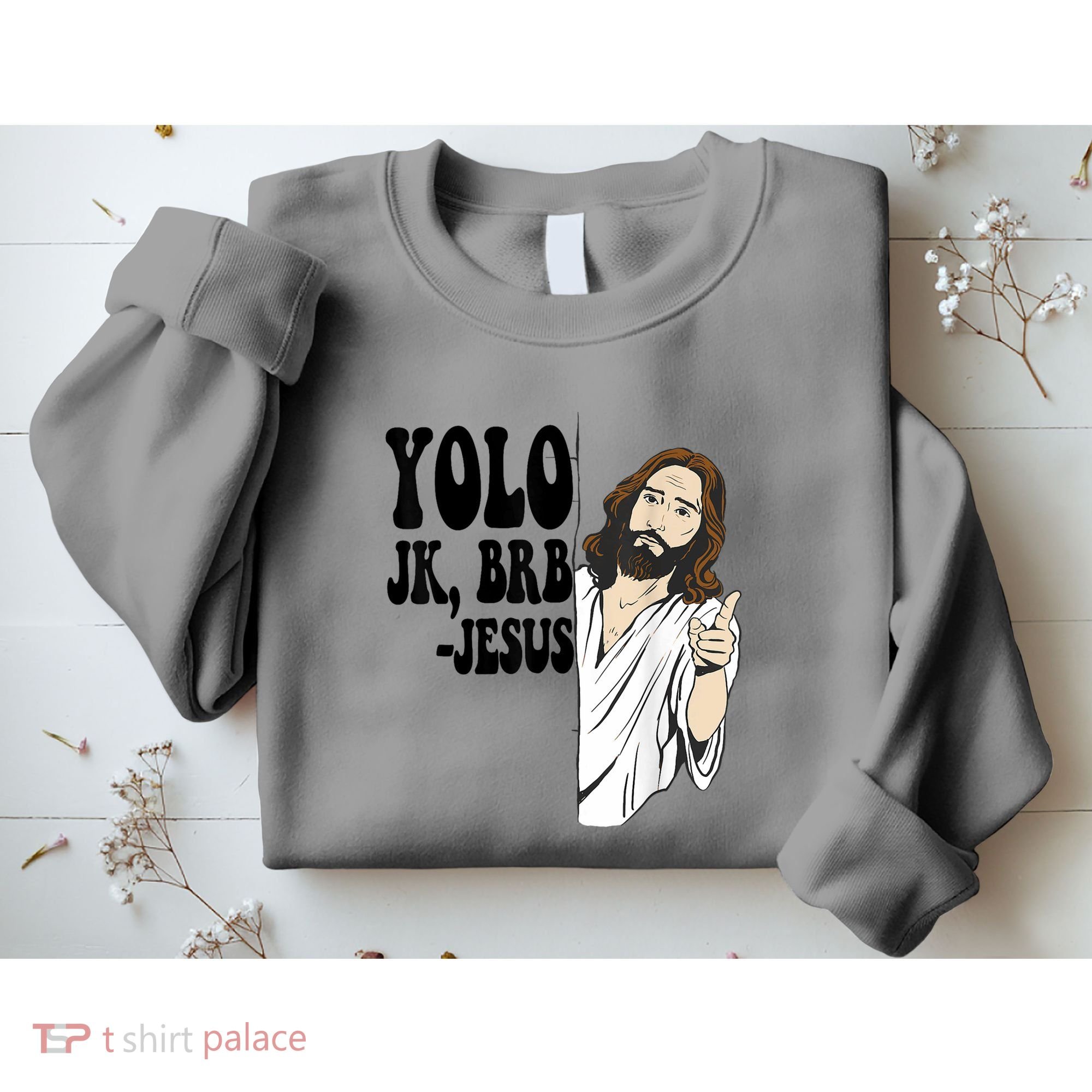 Yolo Jk Brb Jesus Funny Resurrection Christians Easter Day Sweatshirt