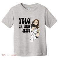 Yolo Jk Brb Jesus Funny Resurrection Christians Easter Day Toddler T-Shirt thumb 0