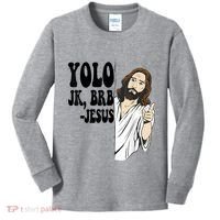 Yolo Jk Brb Jesus Funny Resurrection Christians Easter Day Kids Long Sleeve Shirt thumb 0