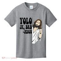 Yolo Jk Brb Jesus Funny Resurrection Christians Easter Day Kids T-Shirt thumb 0