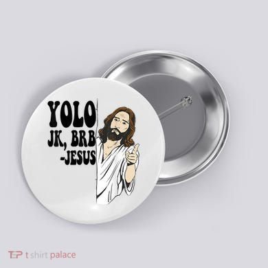 Yolo Jk Brb Jesus Funny Resurrection Christians Easter Day Button