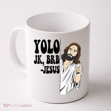 Yolo Jk Brb Jesus Funny Resurrection Christians Easter Day Coffee Mug