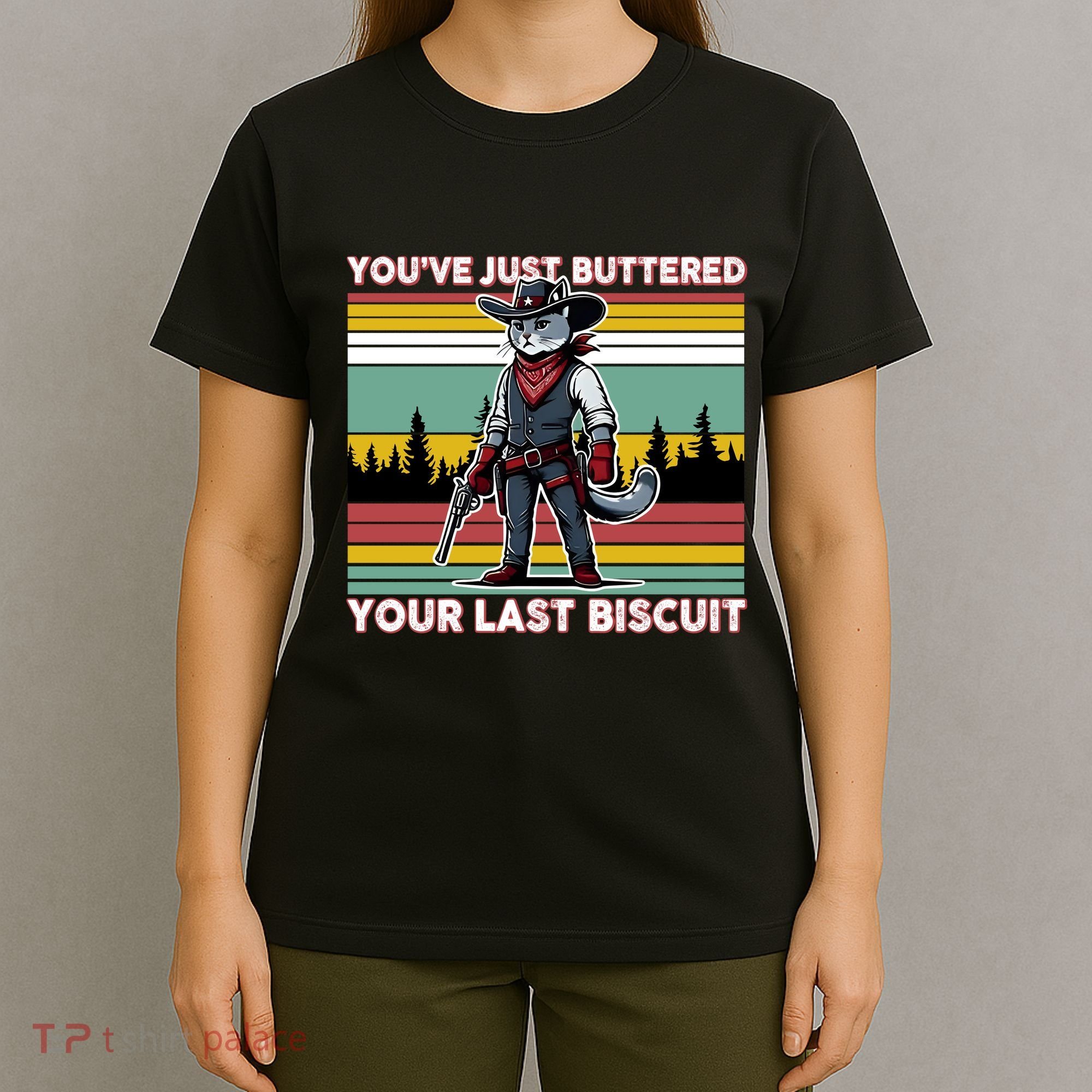 YouVe Just Buttered Your Last Biscuit Western Cowboy Cat T-Shirt