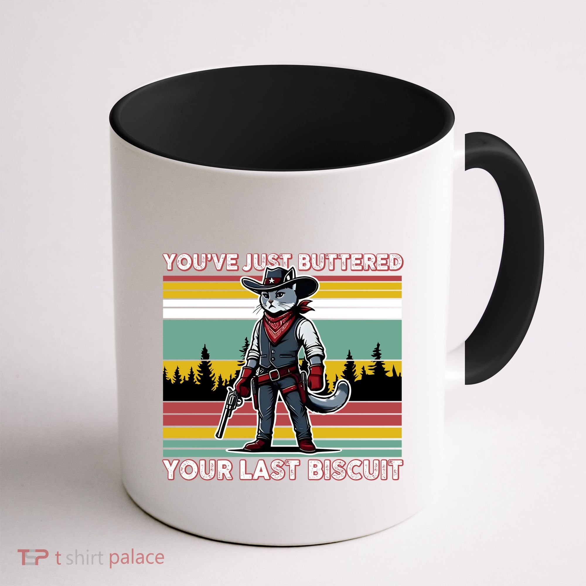 YouVe Just Buttered Your Last Biscuit Western Cowboy Cat Coffee Mug