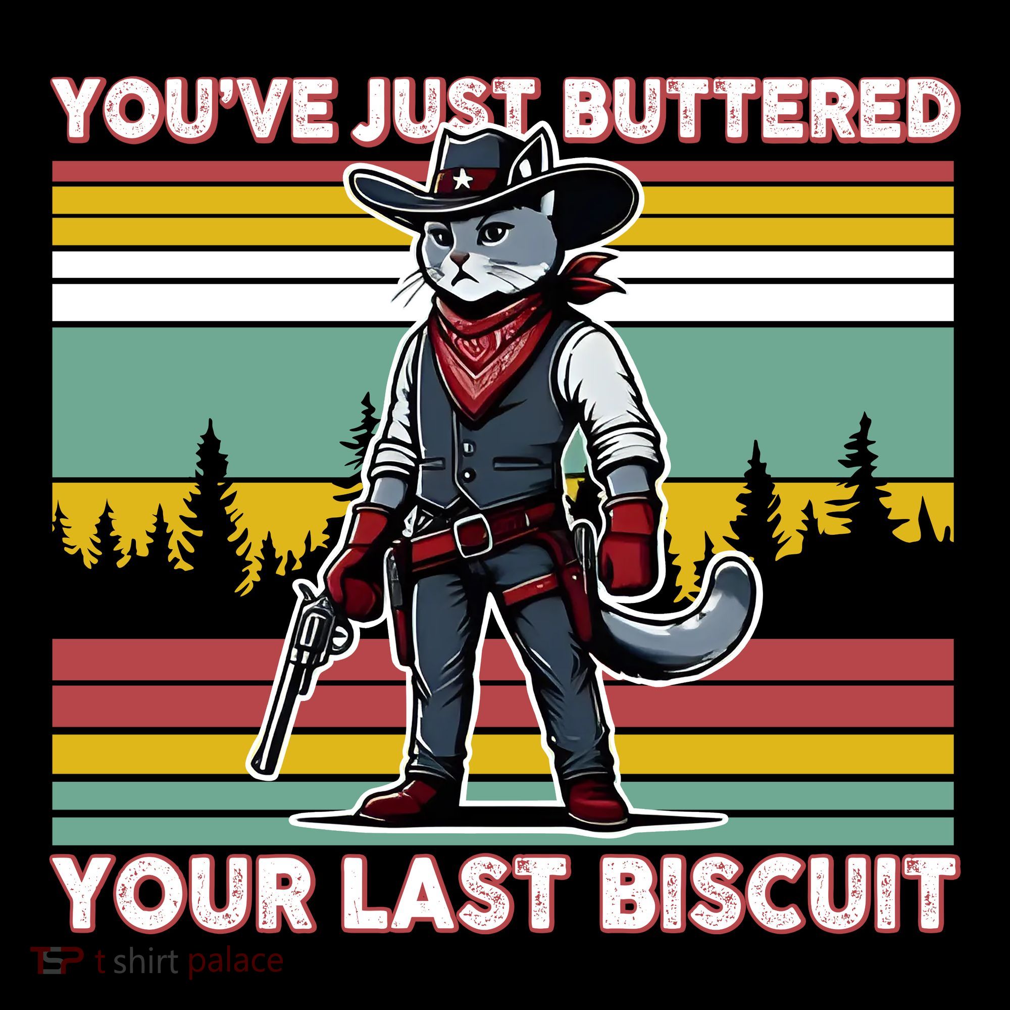 YouVe Just Buttered Your Last Biscuit Western Cowboy Cat Coffee Mug