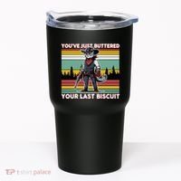 YouVe Just Buttered Your Last Biscuit Western Cowboy Cat Tumbler thumb 0