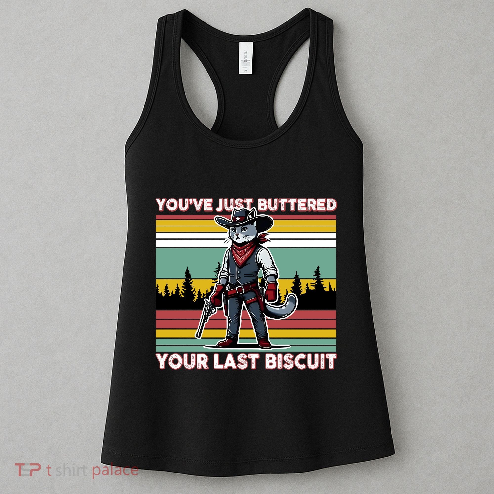 YouVe Just Buttered Your Last Biscuit Western Cowboy Cat Women's Tank Top