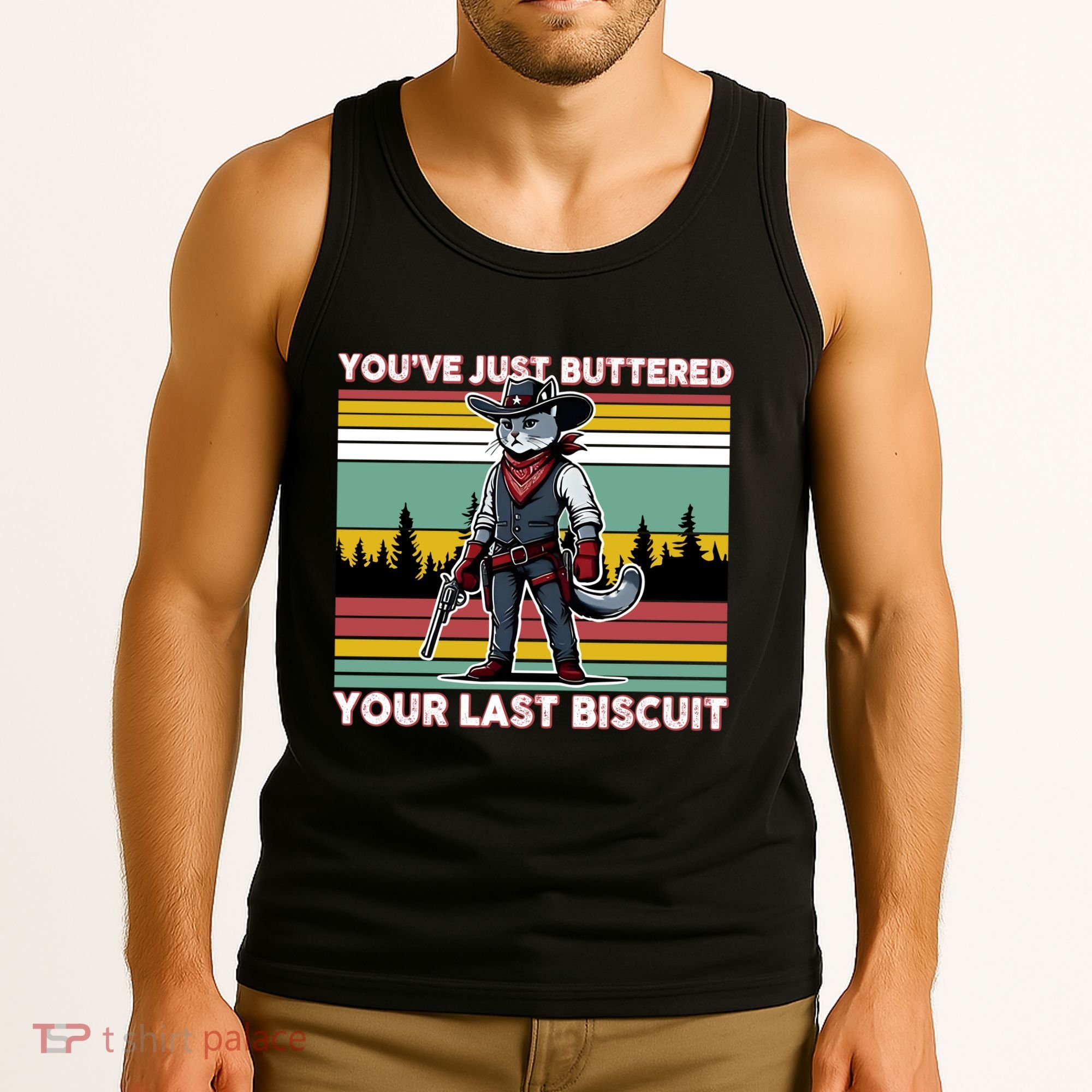 YouVe Just Buttered Your Last Biscuit Western Cowboy Cat Tank Top