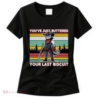 YouVe Just Buttered Your Last Biscuit Western Cowboy Cat Women's T-Shirt thumb 0