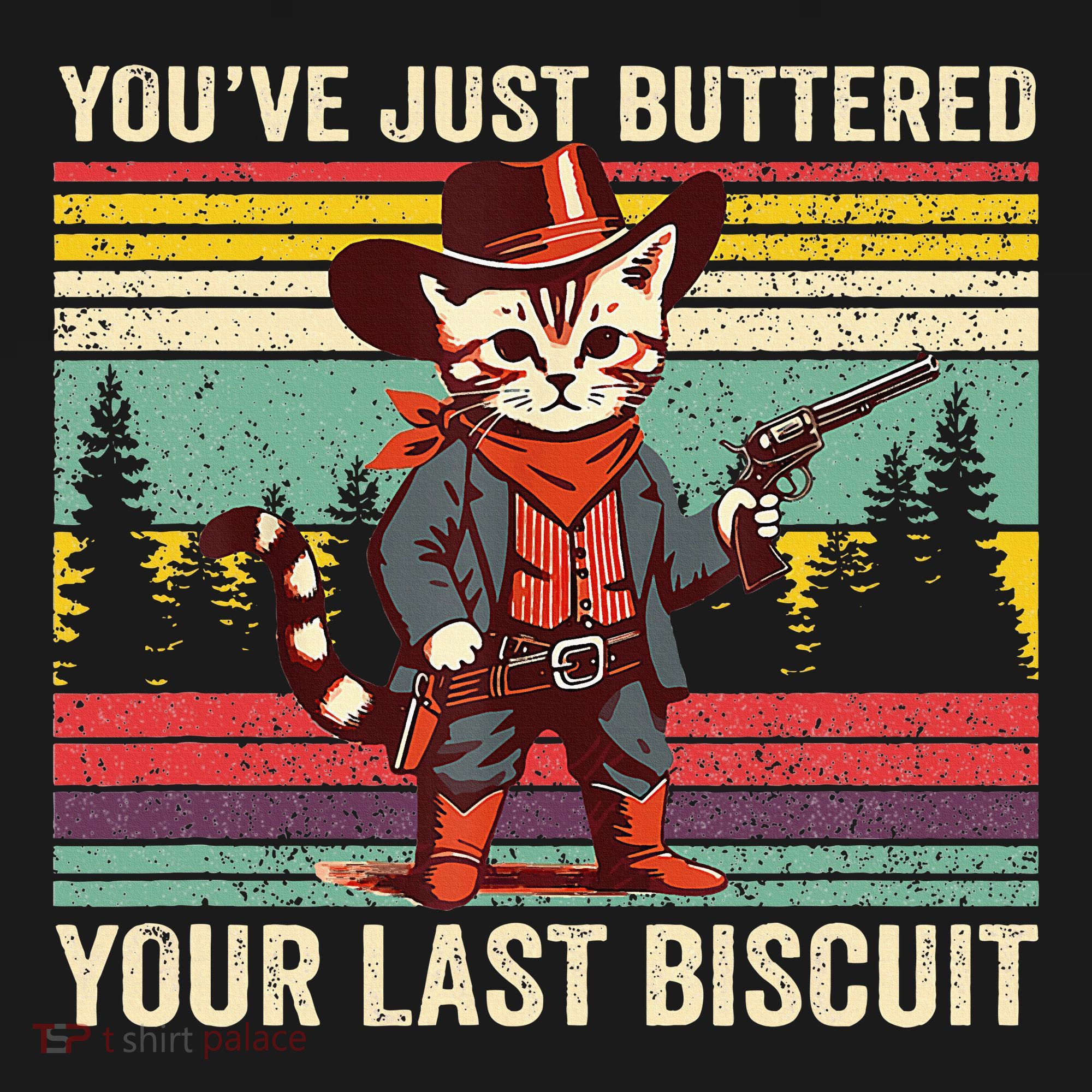 YouVe Just Buttered Your Last Biscuit Western Cowboy Cat Sweatshirt