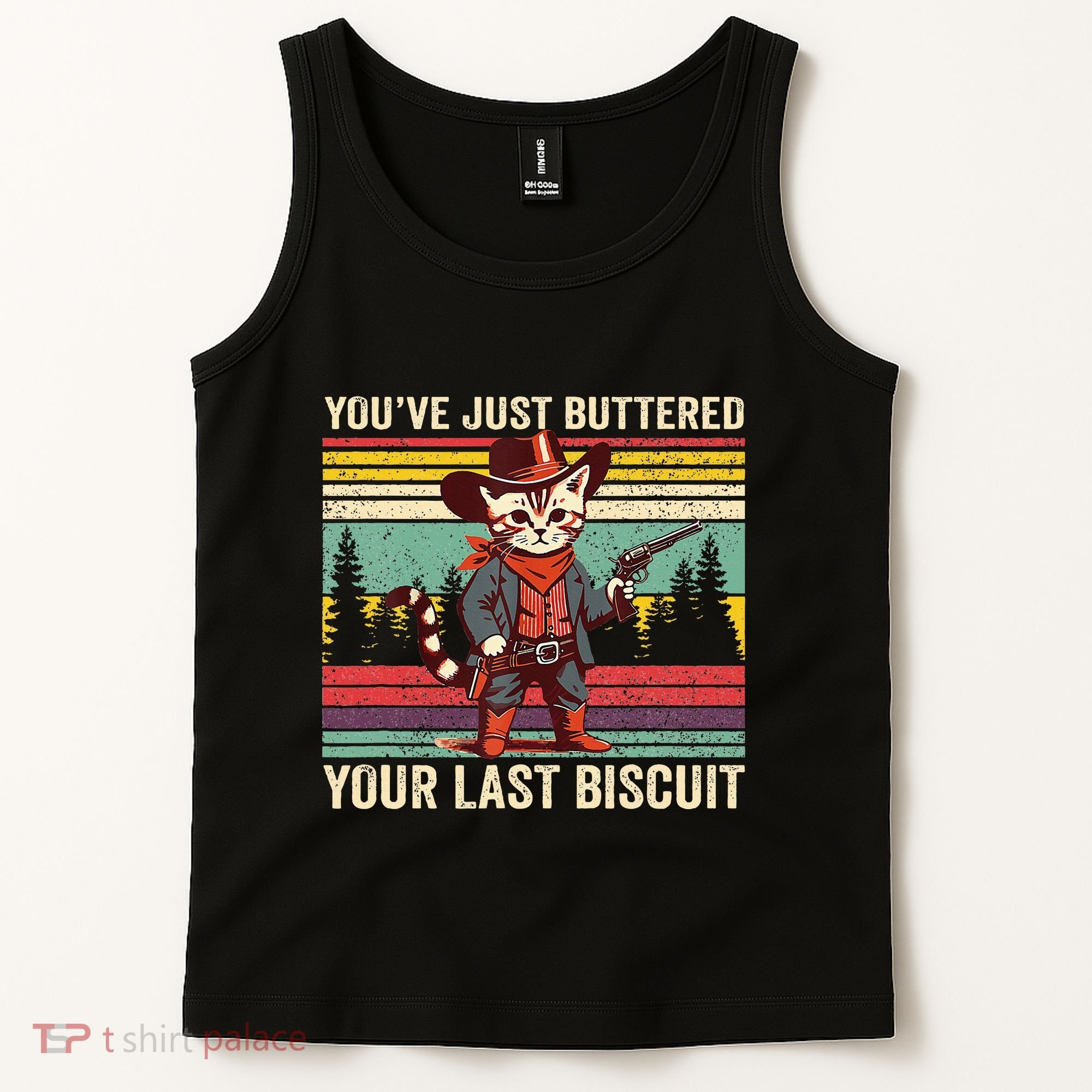 YouVe Just Buttered Your Last Biscuit Western Cowboy Cat Tank Top