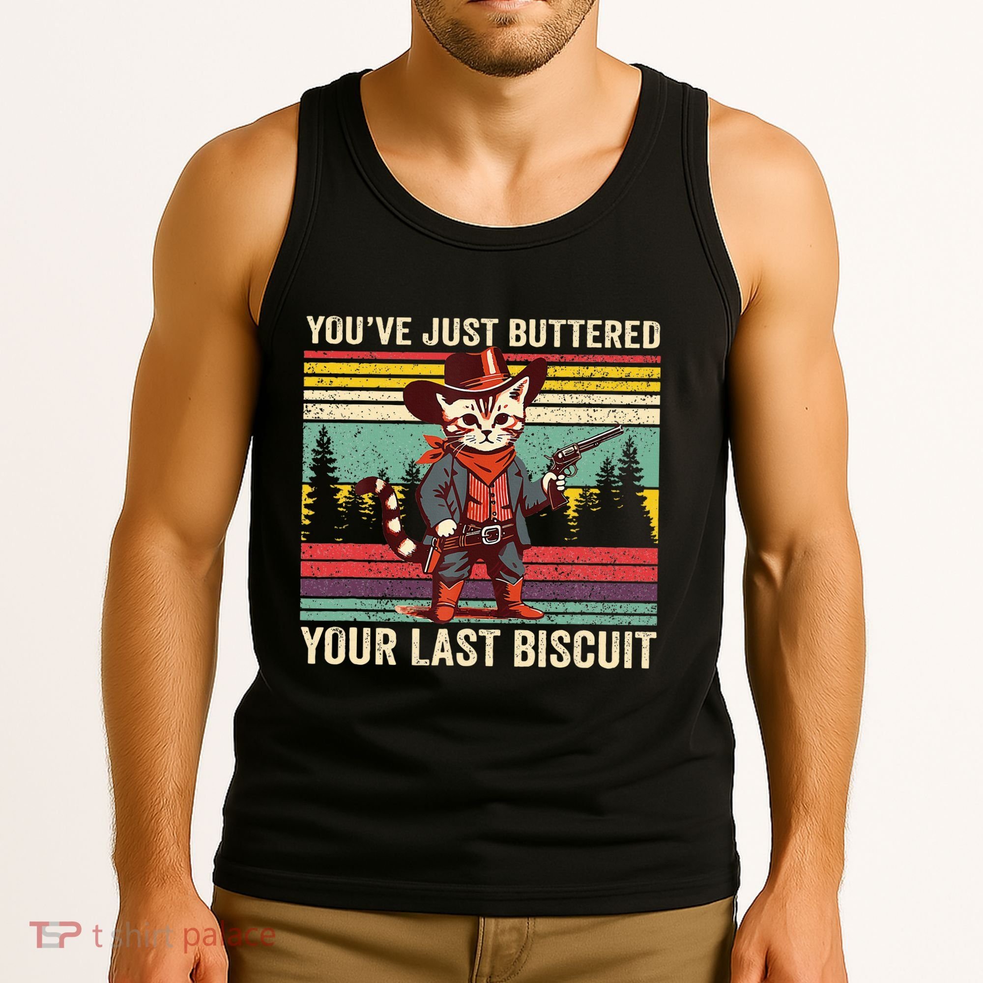 YouVe Just Buttered Your Last Biscuit Western Cowboy Cat Tank Top