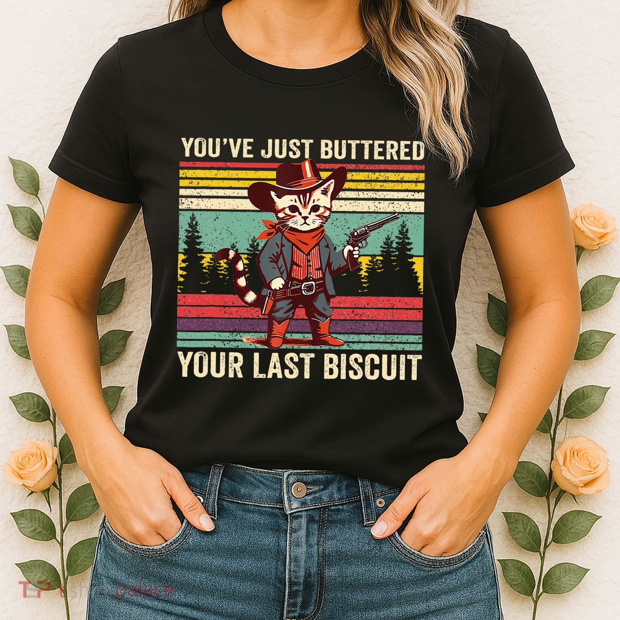 YouVe Just Buttered Your Last Biscuit Western Cowboy Cat Women's T-Shirt