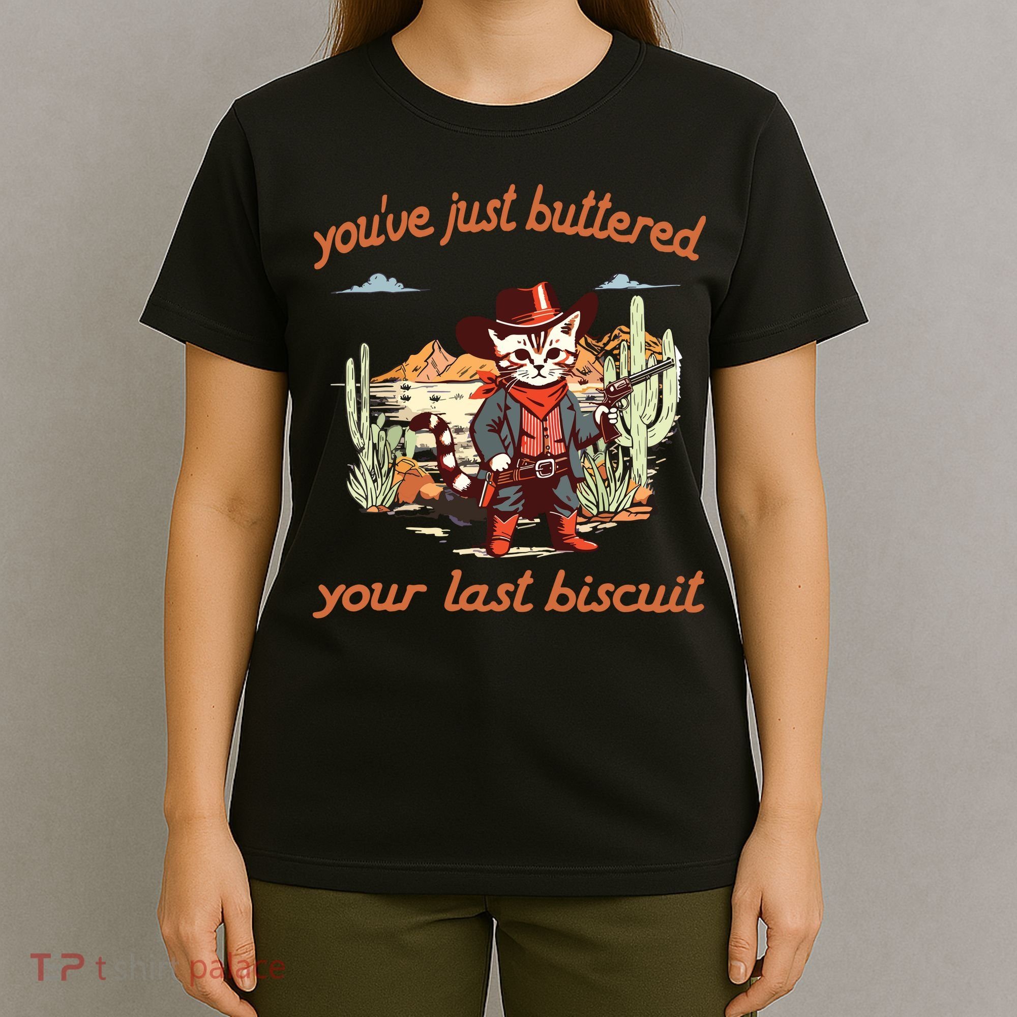 YouVe Just Buttered Your Last Biscuit Western Cat Cowboy T-Shirt