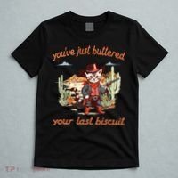 YouVe Just Buttered Your Last Biscuit Western Cat Cowboy T-Shirt thumb 5