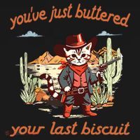 YouVe Just Buttered Your Last Biscuit Western Cat Cowboy Mousepad thumb 1