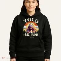 YOLO JK BRB – Funny Jesus Easter Meme Christian Hoodie thumb 5
