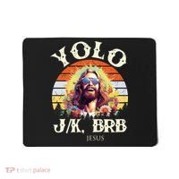 YOLO JK BRB – Funny Jesus Easter Meme Christian Mousepad thumb 0
