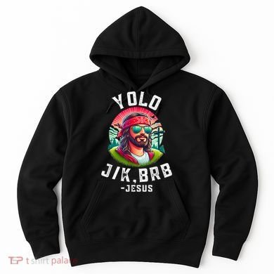 Yolo Jk Brb Jesus Funny Easter Resurrection Christians Hoodie