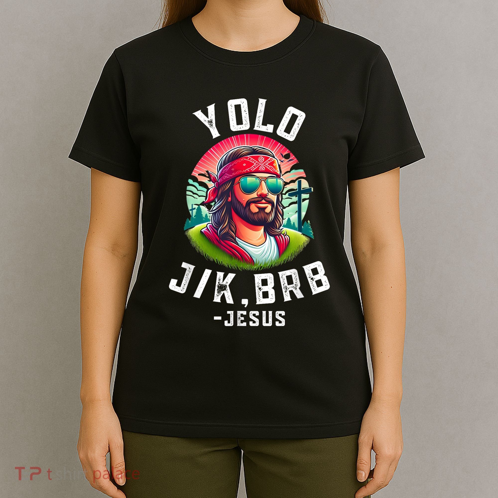 Yolo Jk Brb Jesus Funny Easter Resurrection Christians T-Shirt