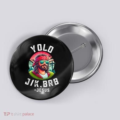 Yolo Jk Brb Jesus Funny Easter Resurrection Christians Button