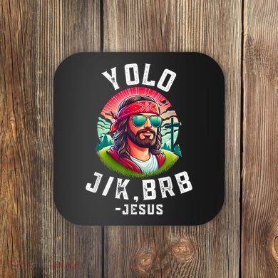Yolo Jk Brb Jesus Funny Easter Resurrection Christians Coaster