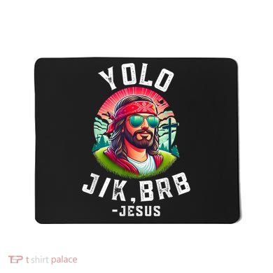 Yolo Jk Brb Jesus Funny Easter Resurrection Christians Mousepad