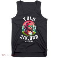 Yolo Jk Brb Jesus Funny Easter Resurrection Christians Tank Top thumb 0