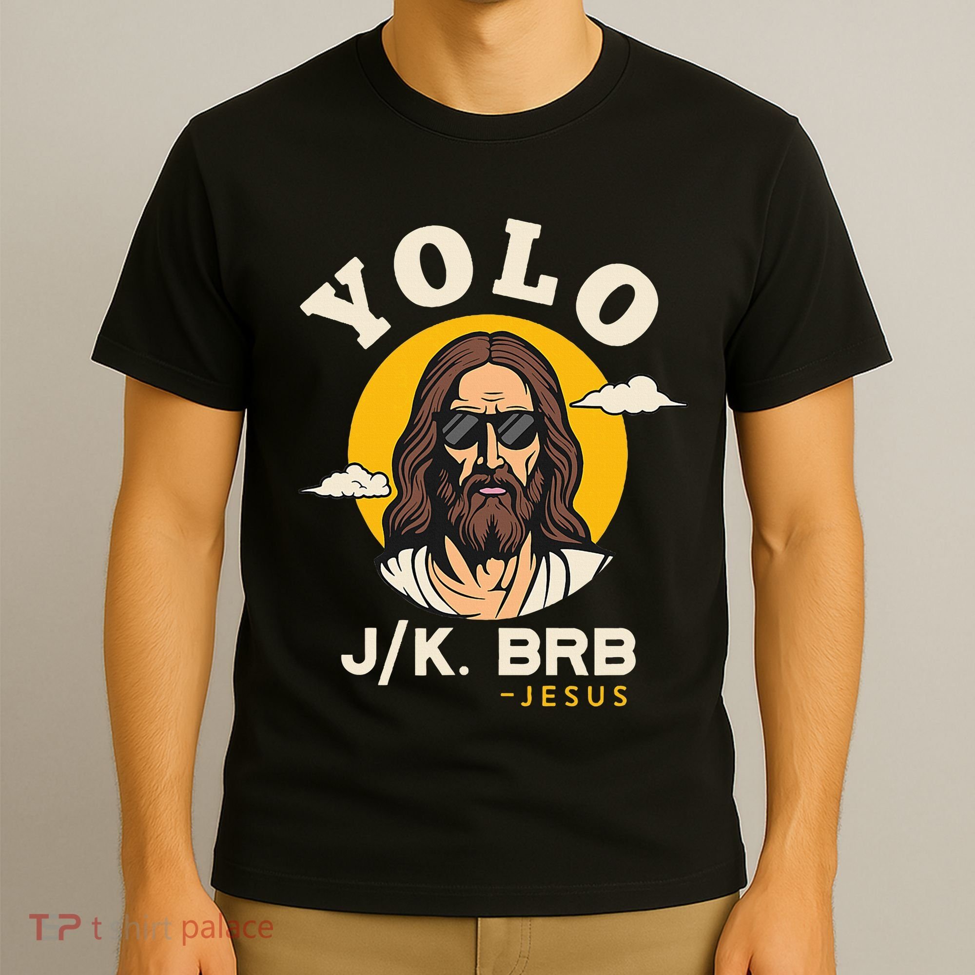 Yolo Jk Brb Jesus Funny Easter Christian Faith T-Shirt