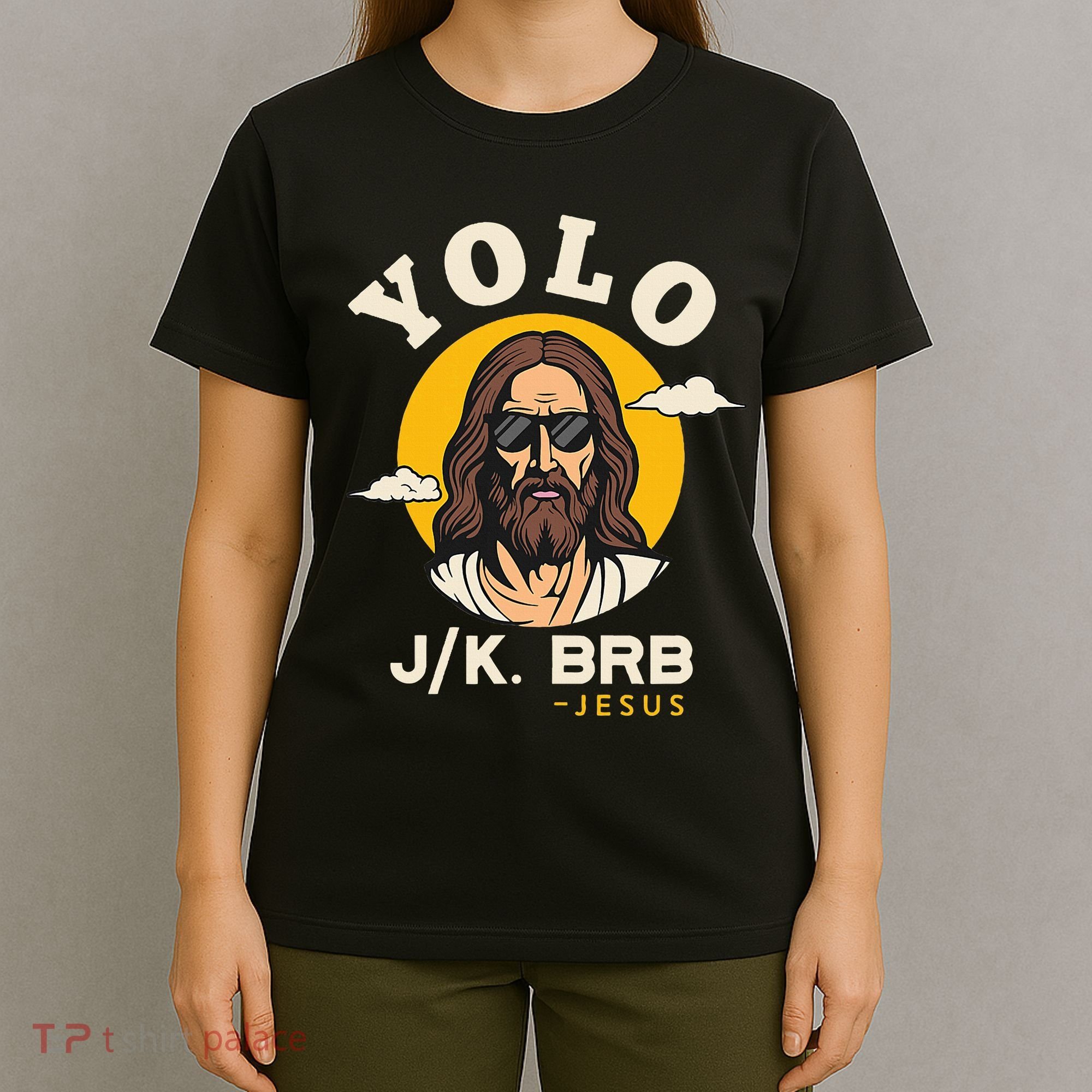 Yolo Jk Brb Jesus Funny Easter Christian Faith T-Shirt