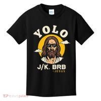 Yolo Jk Brb Jesus Funny Easter Christian Faith Kids T-Shirt thumb 0