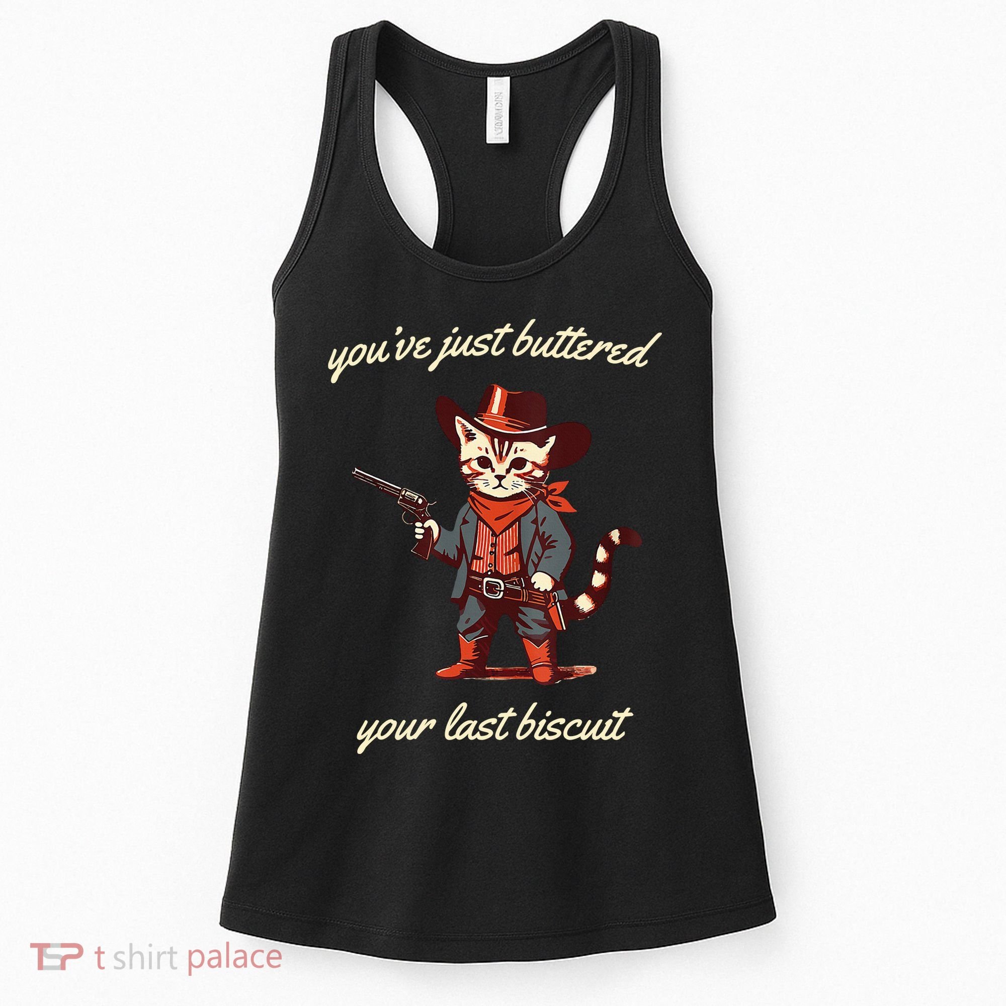 Youve Just Buttered Your Last Biscuit Western Cat Cowboy Women's Tank Top
