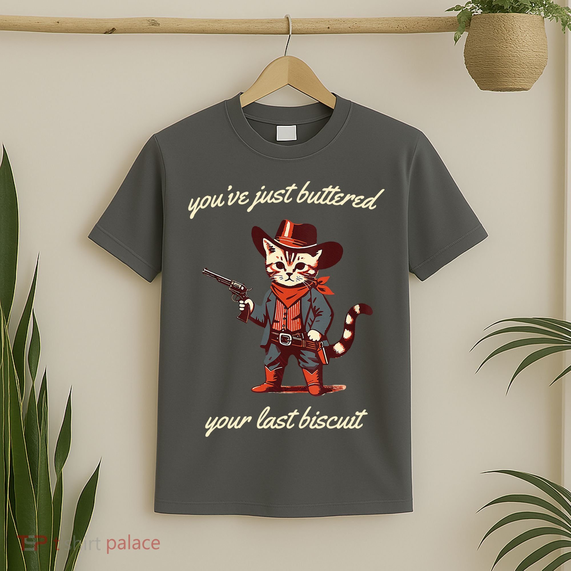 Youve Just Buttered Your Last Biscuit Western Cat Cowboy T-Shirt