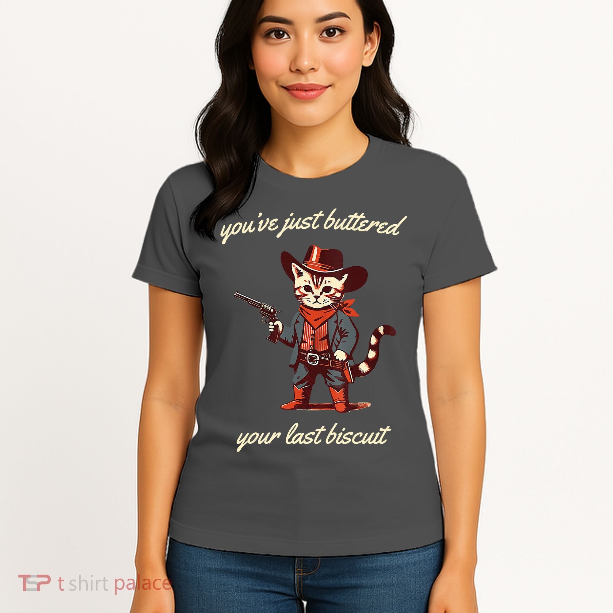Youve Just Buttered Your Last Biscuit Western Cat Cowboy Women's T-Shirt
